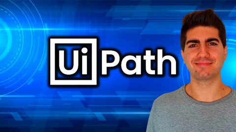 UiPath - The Complete RPA Training Course (2022)