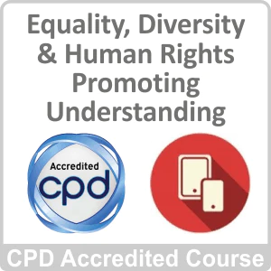 Equality, Diversity and Human Rights - Promoting Understanding CPD Accredited Online Course