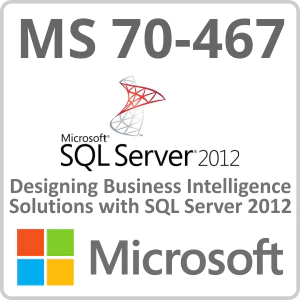 Microsoft Exam 70-467: Designing Business Intelligence Solutions with SQL Server 2012 Online Course