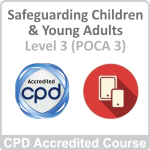 Safeguarding Children & Young Adults Level 3 (POCA 3) Online Course