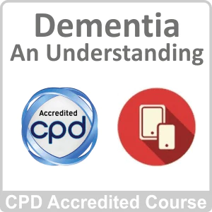 Dementia - An Understanding - CPD Accredited Online Course