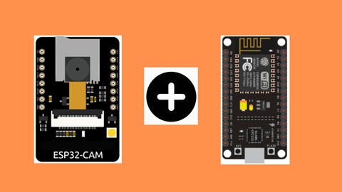 2 Courses in 1: Learn IOT with ESP8266 and ESP32 Cam module