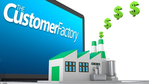 How To Build A Customer Factory