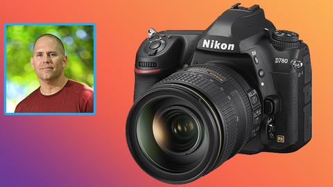 Nikon D780 Crash Course