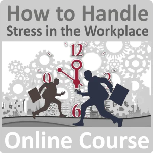 How to Handle Stress in the Workplace Online Training Course