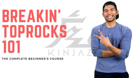 Breakin' Toprocks 101 - The Complete Beginners Course