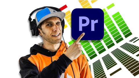 Audio Editing & Mixing Adobe Premiere Pro 2021 Masterclass