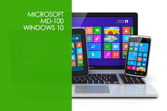Microsoft MD-100 Windows 10