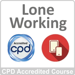 Lone Working Essentials CPD Accredited Online Course