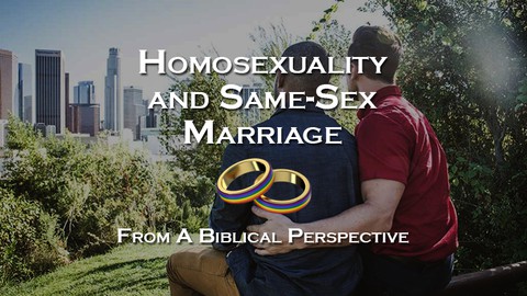 Homosexuality & Same-Sex Marriage