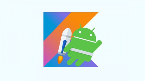 Curso Actualizado de Android y Kotlin Desde Cero