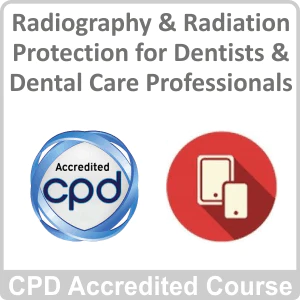 Radiography & Radiation Protection for Dentists & Dental Care Professionals Online Training Course