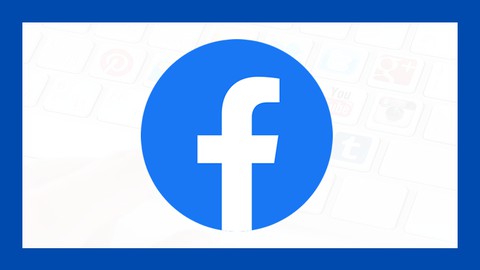 Curso de Facebook para Negocios 2022 - Facebook Marketing