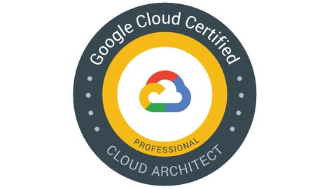 GCP - Google Professional Cloud Architect - Practice Exams